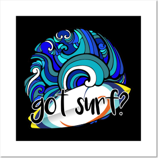 got surf? Posters and Art